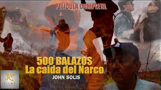 500 balazos La Caída del Narco PELICULA COMPLETA [upl. by Winou]