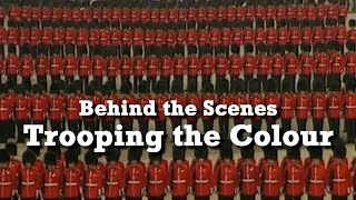 Behind the Scenes  Trooping the Colour [upl. by Alathia914]