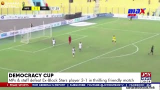 Democracy Cup MPs amp staff defeat ExBlack Stars player 31 in thrilling friendly match [upl. by Shirberg]