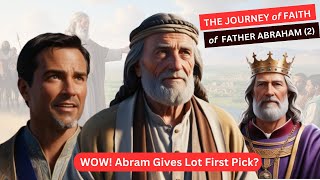 THE JOURNEY OF FAITH OF FATHER ABRAHAM 2 Wow Abram Gives Lot First Pick  Bible Stories [upl. by Hitchcock368]