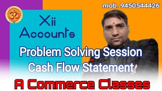 Problem Solving Session  Cash Flow Statement  A Commerce Classes [upl. by Hanauq]