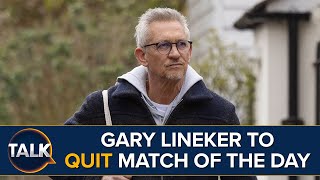 Gary Lineker To QUIT Match Of The Day At End Of Season And Will Leave BBC After World Cup 2026 [upl. by Aynos731]