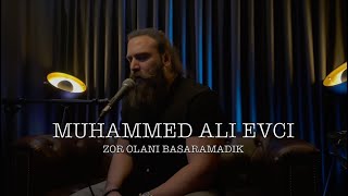 Muhammed Ali Evci  Zor Olanı Başaramadık [upl. by Winni]