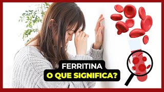 Ferritina O que é e para que serve Ferritina Saúde Nutrientes [upl. by Bronez703]