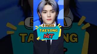 5 Fakta Tentang Taeyong NCT nct bts blackpink newjeans twice straykids exo kpop taeyong [upl. by Pryce179]