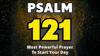 PSALM 121  Most Powerful Prayer To Start Your Day [upl. by Nancy]