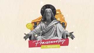 LIVELOUD  Praiseworthy O Maghari He Reigns Live [upl. by Anum386]