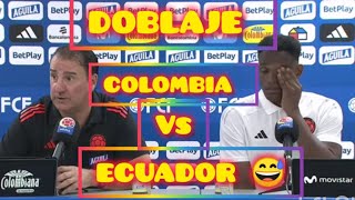 LA RISA ESTA DEVUELTA RUEDA DE PRENSA NESTOR LORENZO Colombia VS ECUADOR 😅DOBLAJE [upl. by Liss]