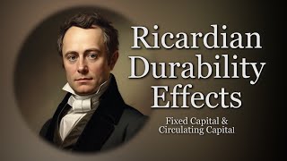 Ricardian Durability Effects  David Ricardos Theory of Value Episode 3 [upl. by Inuat]