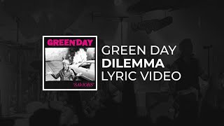 Green Day – Dilemma Lyrics [upl. by Eneleh337]