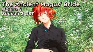 The Ancient Magus Bride Season 2 OST Mahoutsukai no Yome  Beautiful amp Epic Anime Soundtrack 魔法使いの嫁 [upl. by Miehar]