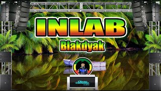 Blakdyak  Inlab Reggae Remix Dj Jhanzkie 2021 [upl. by Lleynod]