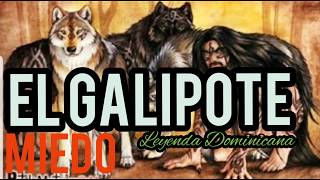 LA LEYENDA DEL GALIPOTE MIEDO MITO DOMINICANO [upl. by Nylhtac51]