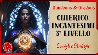 INCANTESIMI 3° LIVELLO DEL CHIERICO IN DnD 5E  CONSIGLI E STRATEGIE  DUNGEONS AND DRAGONS 5E [upl. by Setsero192]