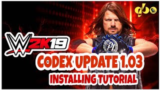 WWE 2K19 Codex Update 103 Installing Tutorial [upl. by Tamarah776]