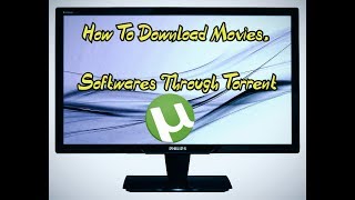 How to Download Latest Movies amp Softwares Through Torrent [upl. by Alonzo]