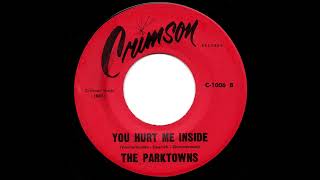 The Parktowns  You Hurt Me Inside [upl. by Kristi]