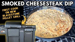 Smoked Cheesesteak Dip on the New Blackstone Pellet Grill [upl. by Eeliab]