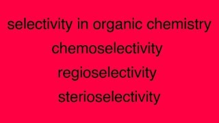 different type of selectivity in organic chemistry [upl. by Docile]