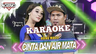 CINTA DAN AIR MATA  KARAOKE Difarina Indra amp Brodin Ageng Musik [upl. by Zsamot767]