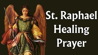 St Raphael Healing Prayer [upl. by Saibot]