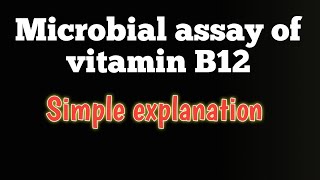 Microbial assay of vitamin B12 [upl. by Stannwood940]