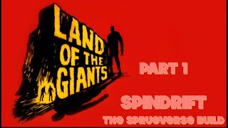 Build SPINDRIFT from Land of the Giants Pt1 [upl. by Eloci]