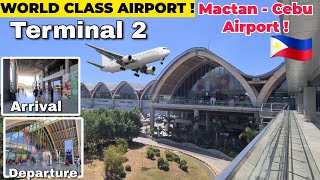 World Class Airport  Mactan  Cebu International Airport Terminal 2  Lapu Lapu City Tour [upl. by Oswin348]