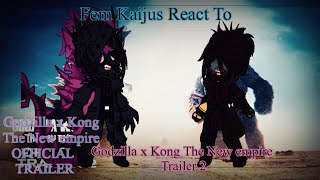 Female Kaijus React To Godzilla x Kong The new empire Official Trailer 2 [upl. by Eniamart]