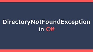 DirectoryNotFoundException in C  How to Handle it in your Application [upl. by Naujit]