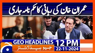 Tosha Khana Case 2 Imran Khans Release Order Issued Geo News 12PM Headlines 22 Nov 2024 [upl. by Bullock]