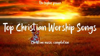 Top Christian Worship Songs 2023  Playlist Hillsong Praise amp Worship Songs [upl. by Keyte]