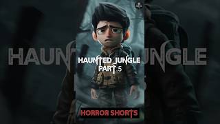 Haunted jungle part5horrorstories shorts [upl. by Mitchell]