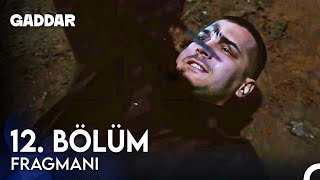 Gaddar 12 Bölüm Fragmanı  DAĞHAN ÖLMÜŞ [upl. by Nalepka]