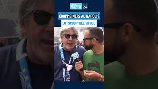 KOOPMEINERS al NAPOLI quotHo parlato con Edo De Laurentiisquot [upl. by Samantha578]