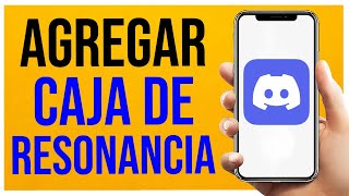 Cómo Agregar Una Caja de Resonancia a Discord Mobile [upl. by Morril]