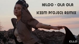 Niloo  Ola Ola Keem Project Remix [upl. by Covell21]