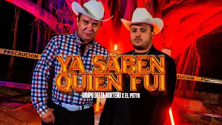 YA SABEN QUIÉN FUI  GRUPO DELTA NORTEÑO X PITYN TOYS VIDEO OFICIAL [upl. by Adnyleb]