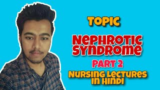 Nephrotic Syndrome in Hindi  Pathophysiology  Symptoms  Treatment  Nursing Lecture MSN Part 2 [upl. by Odysseus]