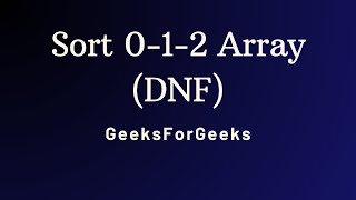 Sort 012 Array 3 color DNF sort  Geeks For Geeks  Solution Explanation in Bangla [upl. by Sucramat]