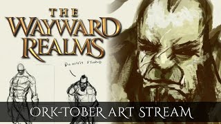 The Wayward Realms Community Designed Character  Orktober Livestream [upl. by Shaikh]