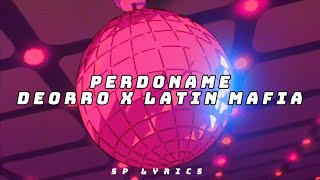 Latin Mafia amp Deorro  Perdoname REMIXLETRA [upl. by Ledoux]