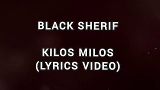 Black Sherif  Kilos Milos official lyrics video [upl. by Ecallaw]