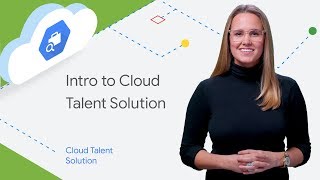 Introducing the Google Cloud Talent Solution API [upl. by Freedman]