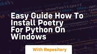 Easy guide how to install poetry for python on windows [upl. by Justina763]