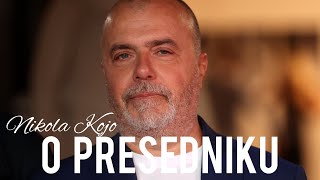 Nikola Kojo o Presedniku Srbije [upl. by Nogam]