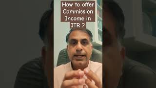 How to offer Commission Income in ITR [upl. by Biles]