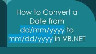 How to Convert a Date from ddmmyyyy to mmddyyyy in VBNET [upl. by Riccio]