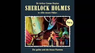 Sherlock Holmes  Die neuen Fälle Fall 04 Die gelbe und die blaue Flamme Komplettes Hörspiel [upl. by Kristen]