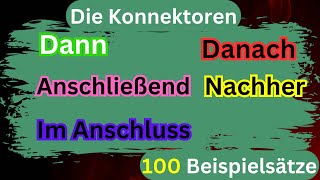 Deutsch A2 bis B2  Die Konnektoren  Dann Anschließend Im Anschluss Danach Nachher [upl. by Madson]